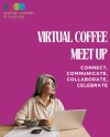 April Virtual Coffee Meetup: Connect, Communicate, Collaborate, Celebrate